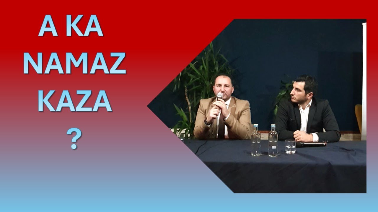 A ka namaz Kaza? - Teolog Ardian Sejdiu