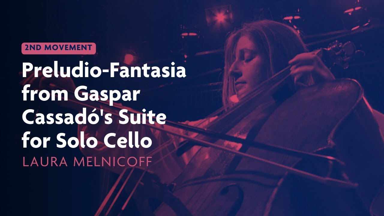 2nd Movement: Melnicoff Performs Preludio-Fantasia from Cassad&oacute;'s Suite for Solo Cello