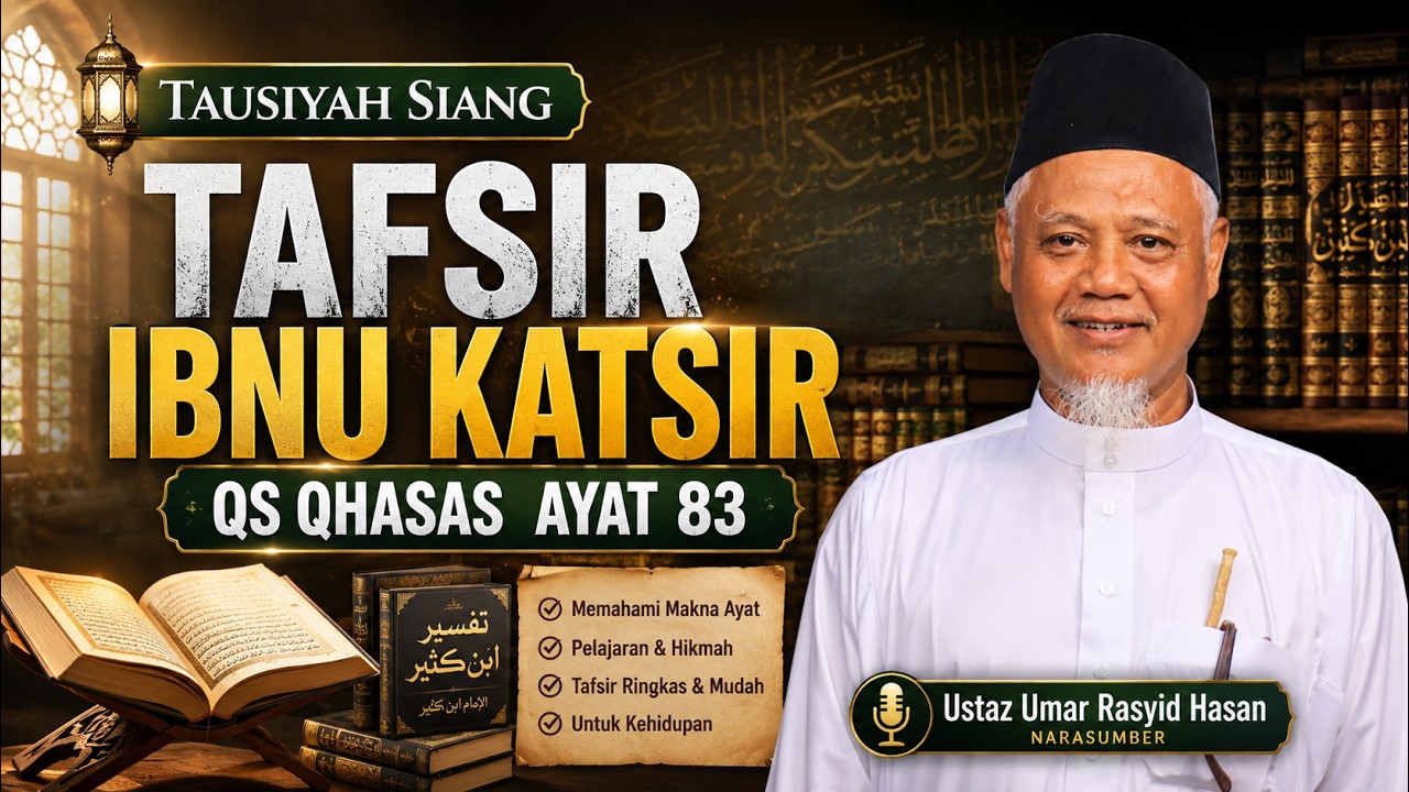 Tafsir Ibnu Katsir QS Qhasas ayat 83 || Ustaz Umar Rasyid Hasan