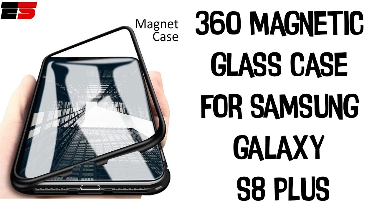 360 Magnetic Glass case for Samsung Galaxy S8 Plus || Unboxing and Setup