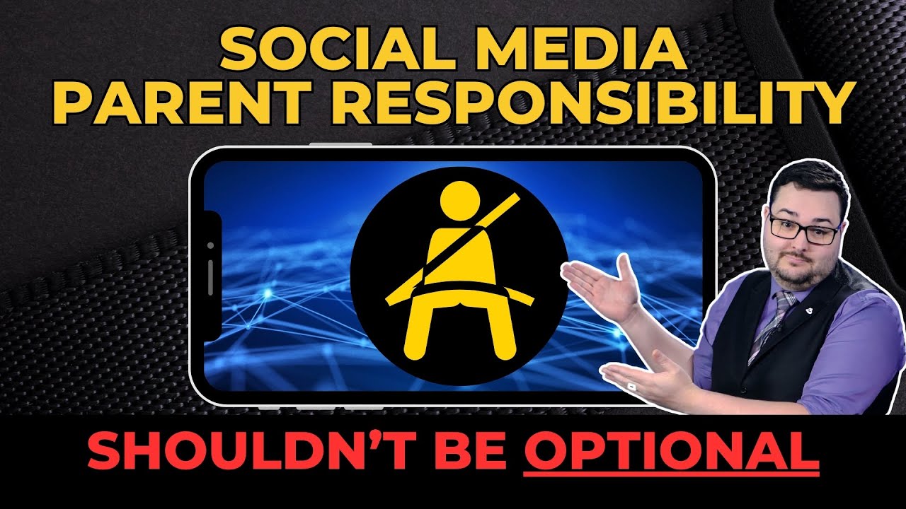 Social Media Parent Responsibility - Shouldn’t Be Optional