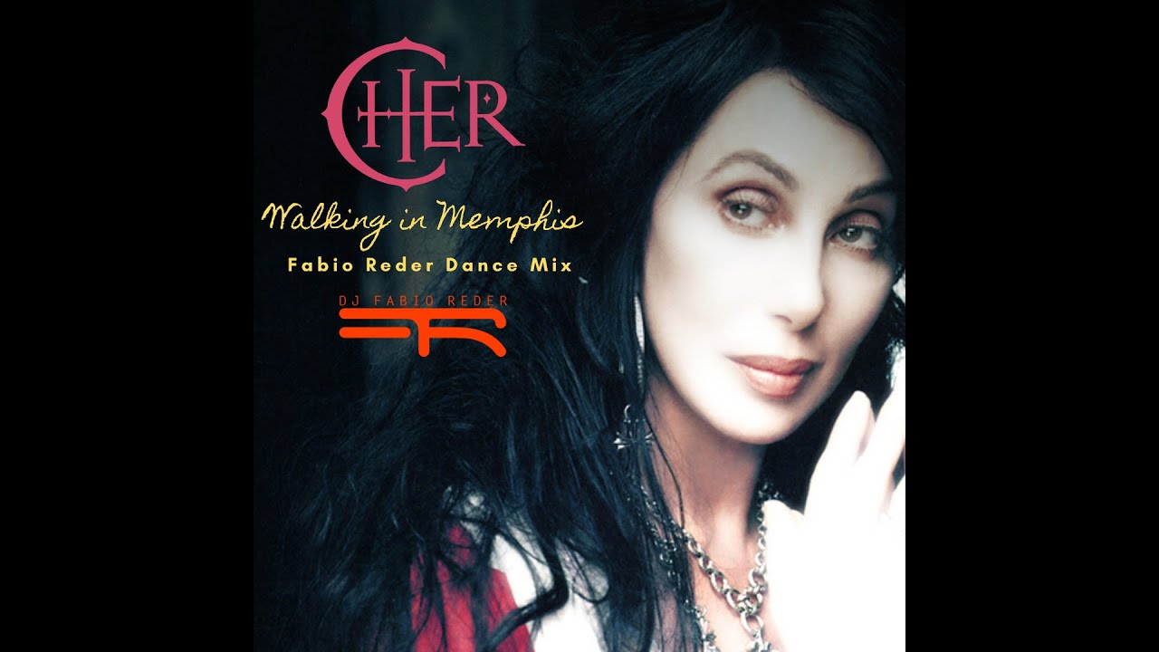 Cher - Walking in Memphis (Fabio Reder Mix)
