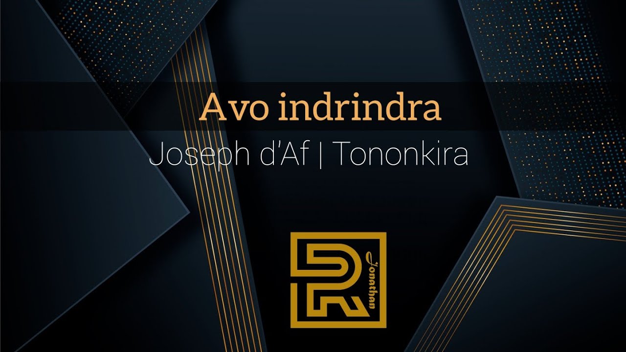 Avo indrindra | Joseph d'Af | Hira Fiderana | Tononkira