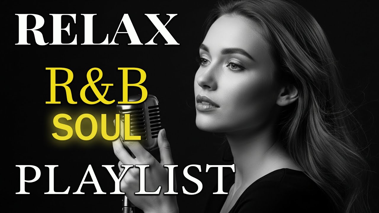 【R&B Soul】Chill & Unwind R&B Playlist – Smooth Chill Mix for Lovers and Dreamers