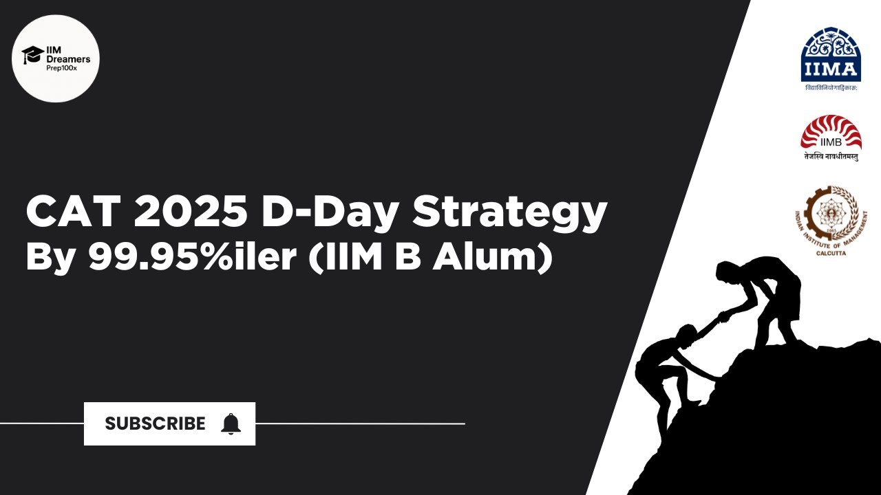 CAT 2025 D-Day Strategy by a 99.95%iler (CAT 2020; IIM Bangalore Alum).