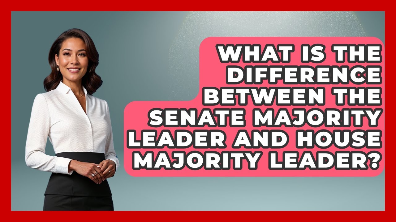 What Is the Difference Between the Senate Majority Leader and House Majority Leader?