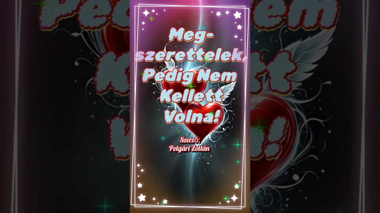 Megszerettelek, pedig nem kellett volna! ☝️💖☝️Romantikus dal ☝️💖☝️...saját szöveg...