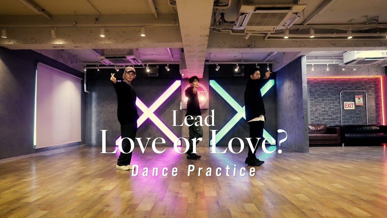 Lead / Love or Love? - Dance Practice