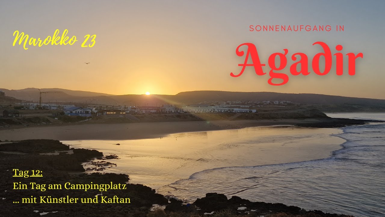 Marokko 23 - 10 - Ein Tag an Campingplatz in Agadir (Imourane)