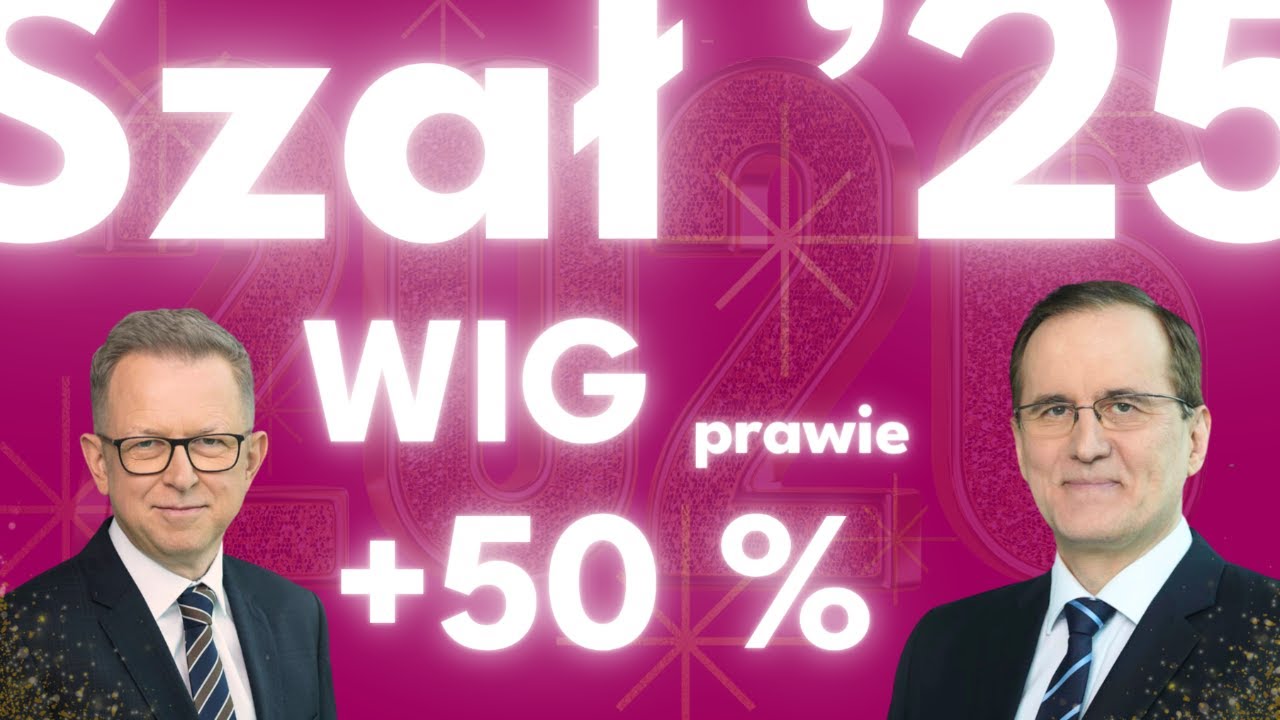 Szał &rsquo;25. WIG prawie 50% na plusie! Co najważniejsze z 2025 i na 2026? 31.12.2025