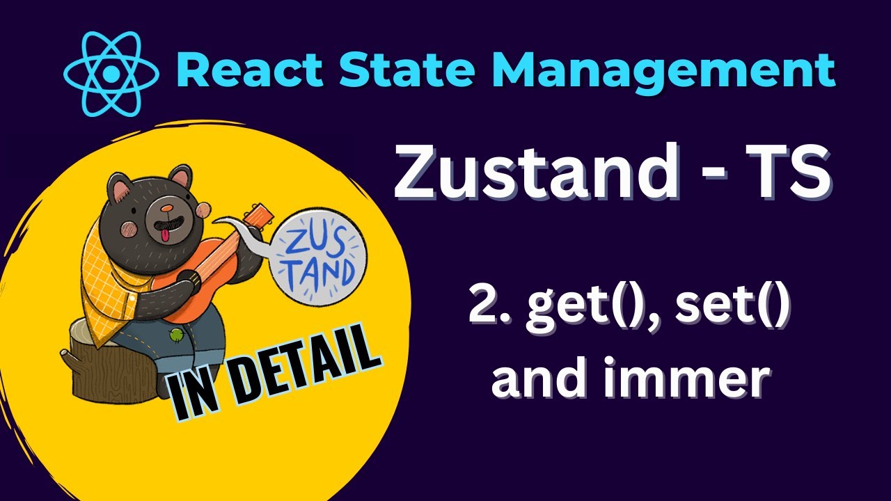 React Zustand Tutorial - 2. get(), set() and the immer middleware (typescript)