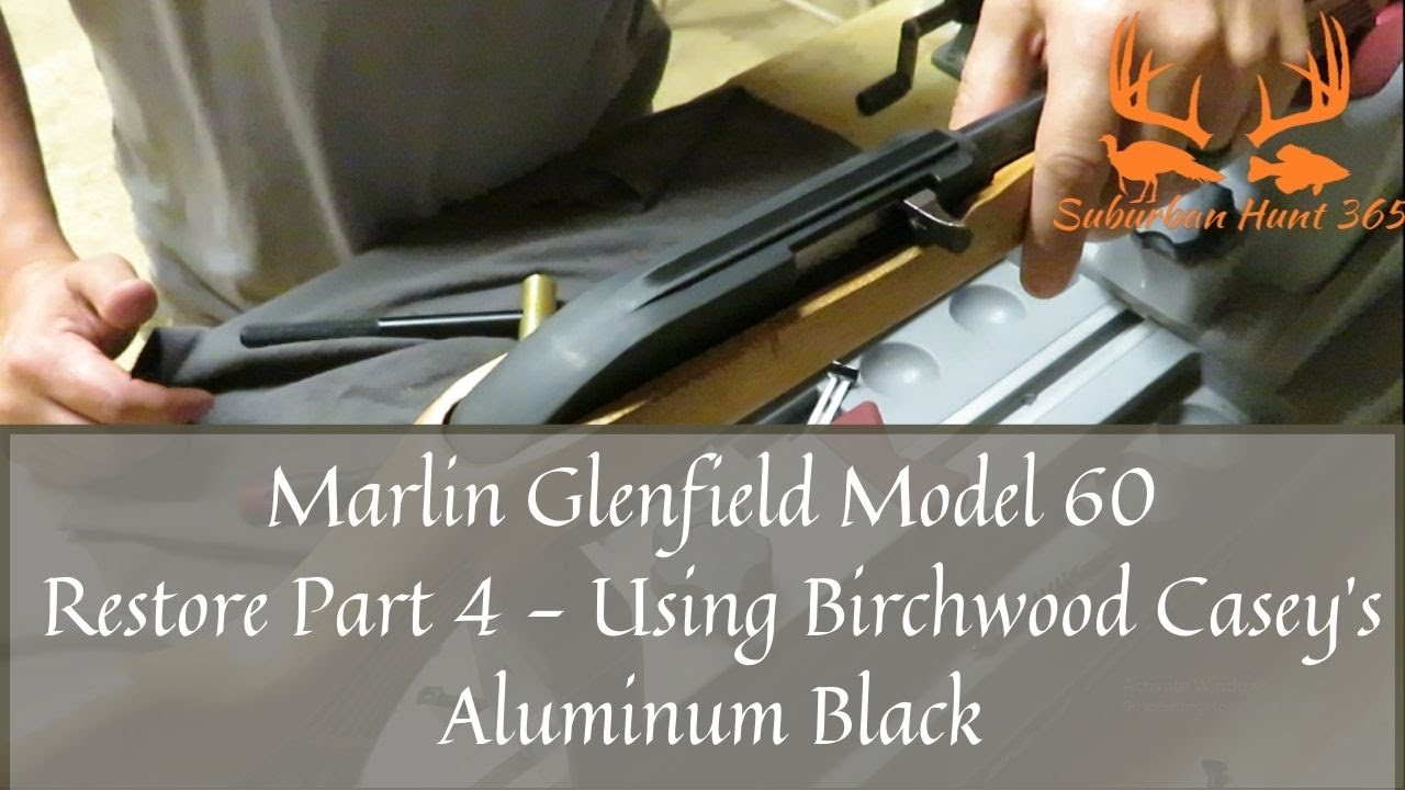 Glenfield Model 60 Part 4   Using Birchwood Aluminum Black