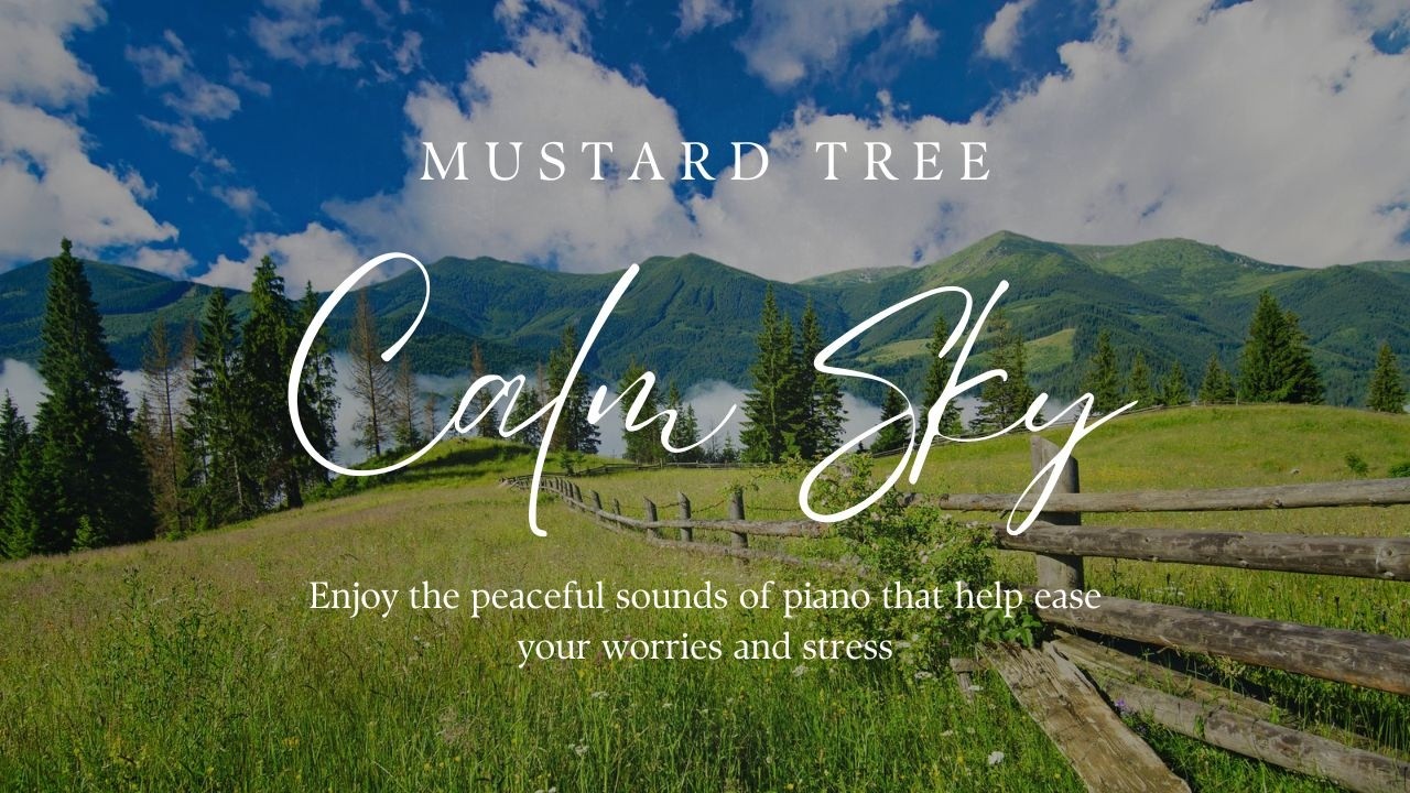 Calm Sky - Relaxing piano music that evokes a sense of peace and serenity by Mustard Tree