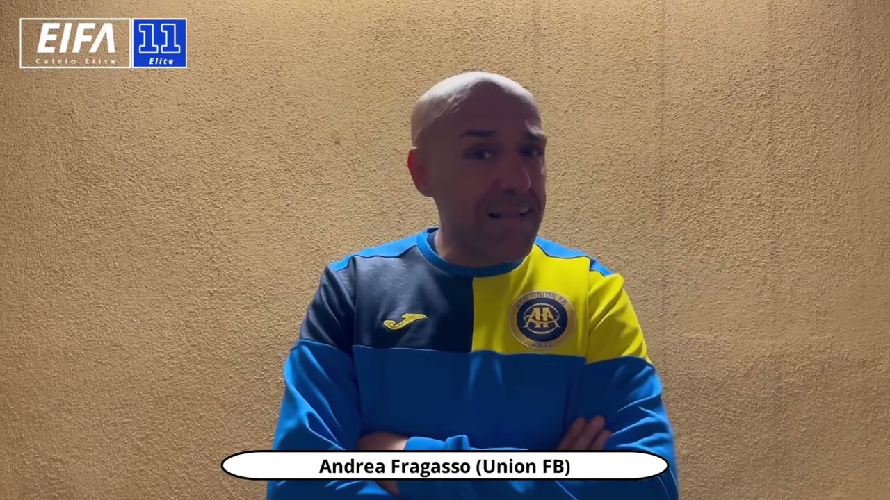 INTERVISTA ANDREA FRAGASSO (UNION FB) | 19a SERIE A D&rsquo;&Eacute;LITE