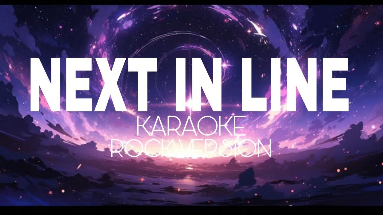 NEXT IN LINE - KARAOKE | Renegade stories | rock version 