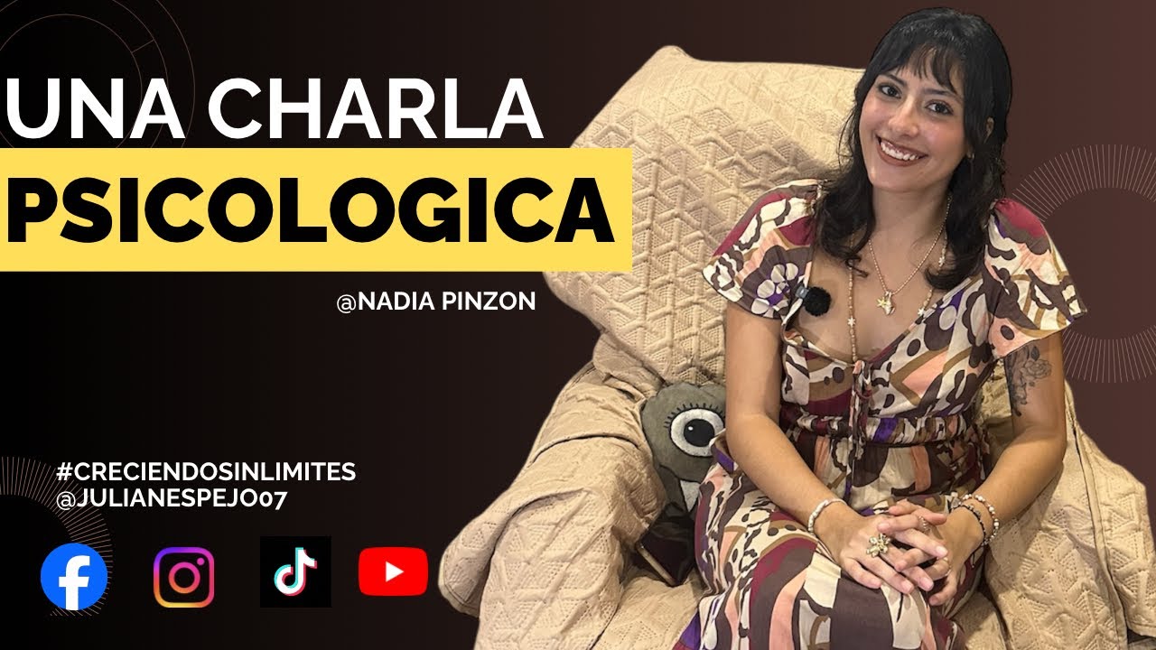 Creciendo sin Límites #8- Nadia Pinzón | una charla psicológica.