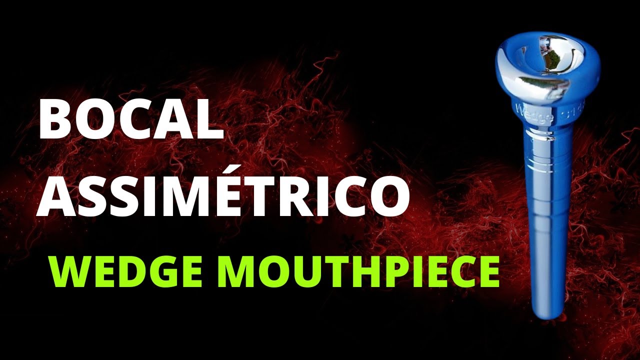 BOCAL ASSIMÉTRICO - WEDGE MOUTHPIECE