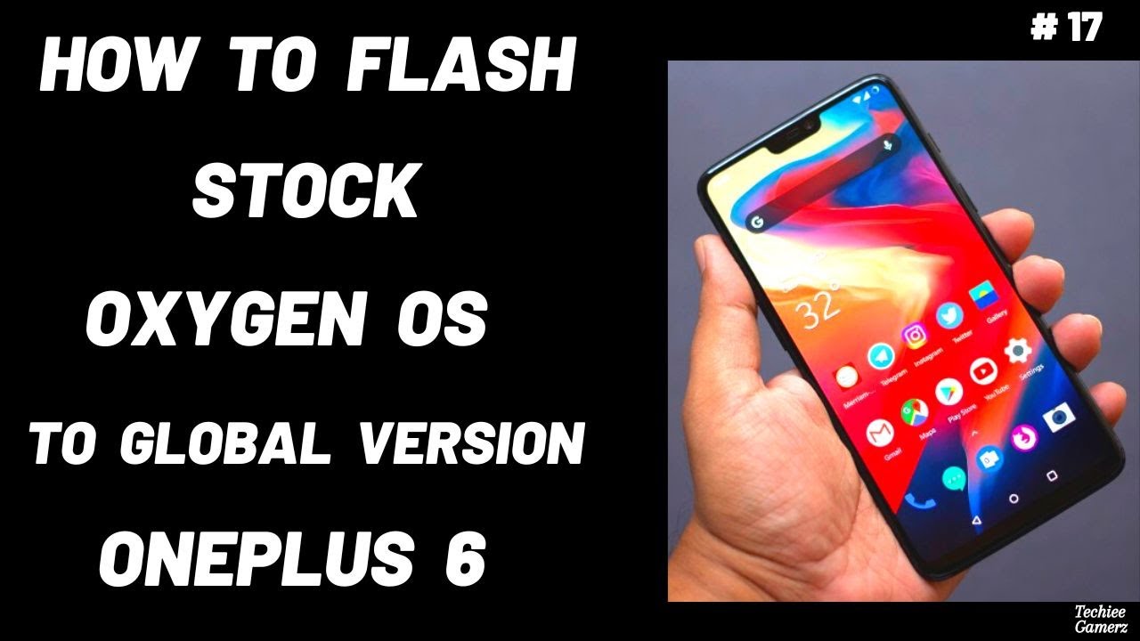 How To Install Stock OnePlus 6 Global Oxygen OS Firmware