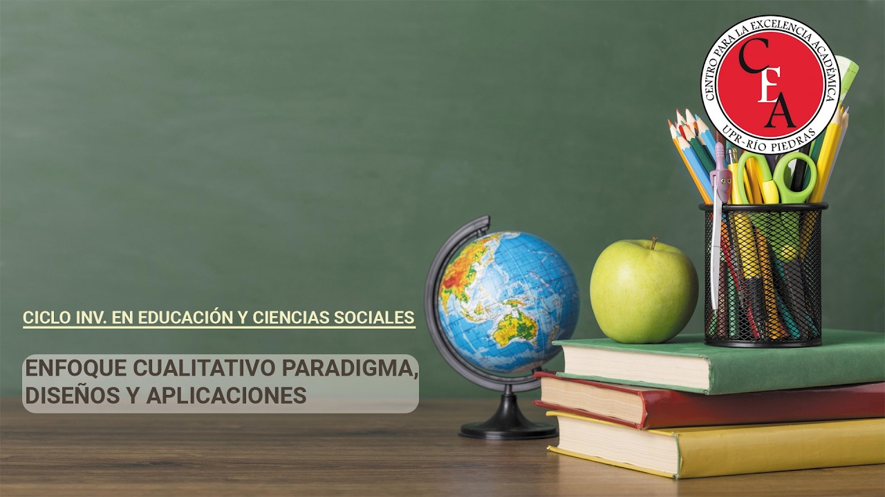 CEA Ciclo Inv  en Educación y Ciencias Sociales   Enfoque cualitativo Paradigma, diseños y aplicacio