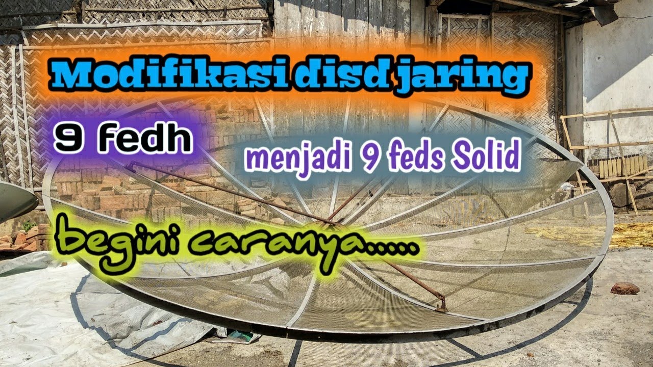 cara modif parabola 9 feet jaring menjadi dish solid 9 feet dengan mudah..!! videocon d2h parabola