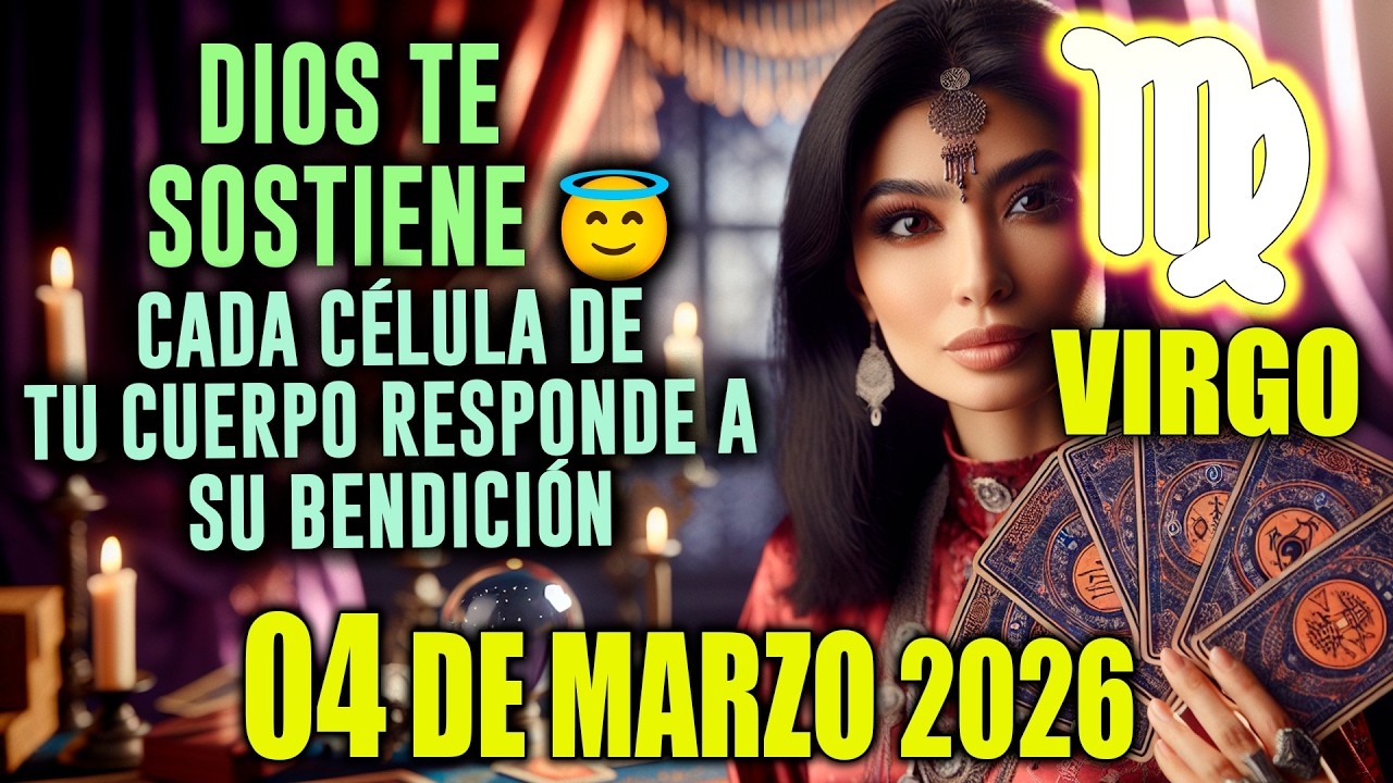 Virgo ♍ DIOS TE SOSTIENE 😇 Y CADA CÉLULA DE TU CUERPO RESPONDE A SU BENDICIÓN horóscopo de hoy