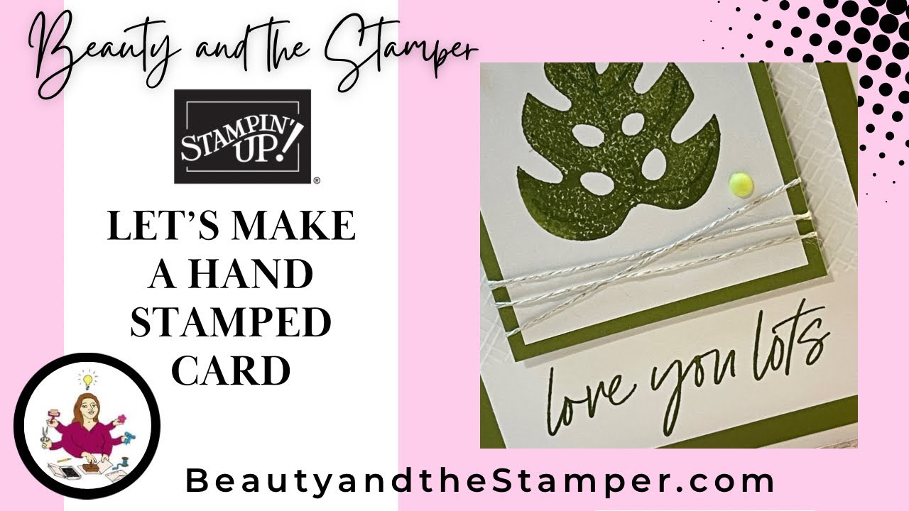How to make a handstamped card using the Stampin&rsquo; Up! Tropical Leaf set