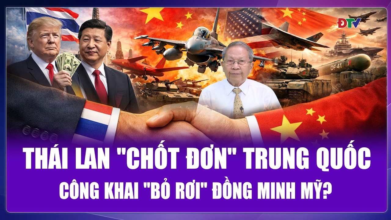 Tướng Lê Văn Cương: Thái Lan “xuống tiền” mua vũ khí Trung Quốc nhưng lại “ngó lơ” đồng minh Mỹ?