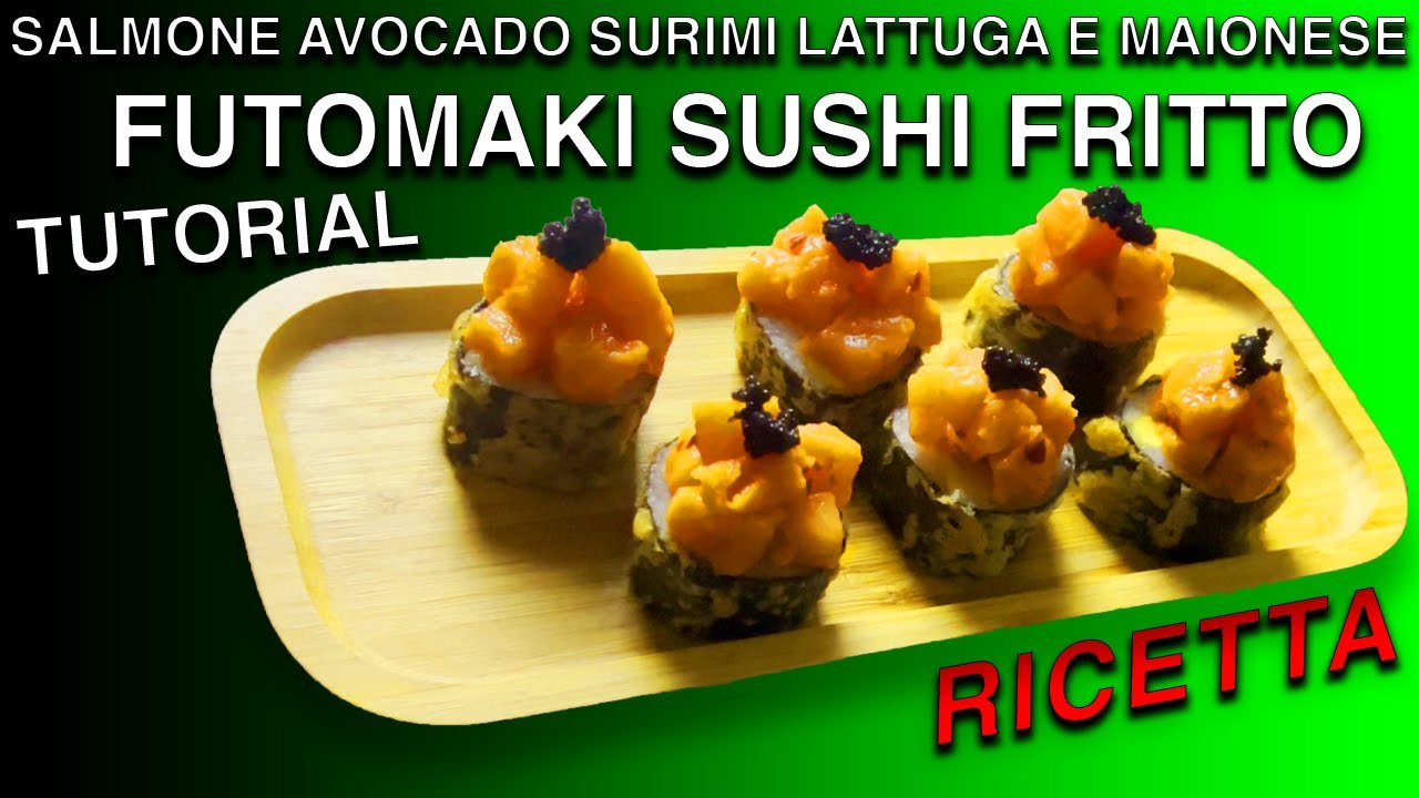 Come si fa a preparare il rotolo di futomaki sushi fritto in tempura fatto in casa ricetta tutorial