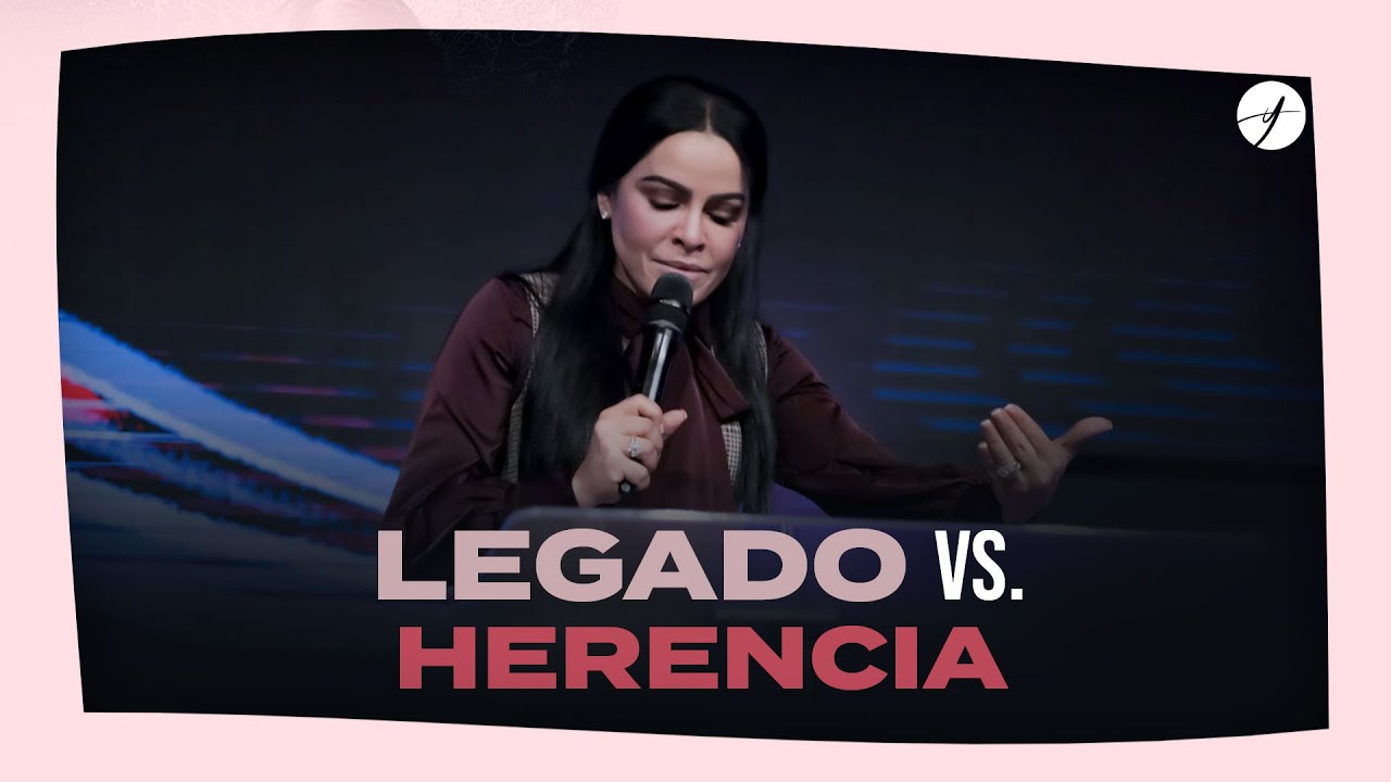LEGADO VS. HERENCIA  › › • Pastora Yesenia Then