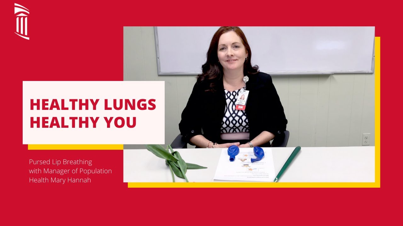 Healthy Lungs, Healthy You: Pursed-Lip Breathing