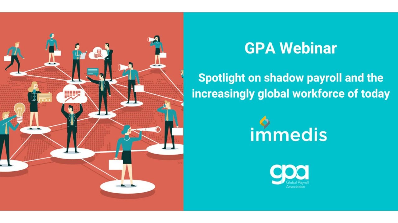 Spotlight on shadow payroll and the increasingly global workforce of today