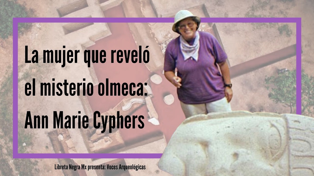 ¿Quién Fue Ann Cyphers? La Mujer que Reveló el Poder Olmeca #VocesArqueológicas