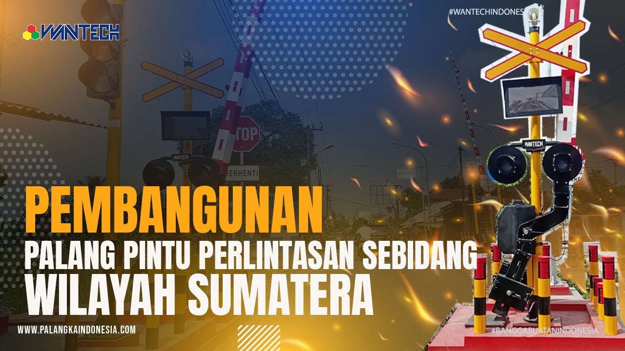Pembangunan Palang Pintu Perlintasan Sebidang Wilayah Sumatera - Wantech Indonesia