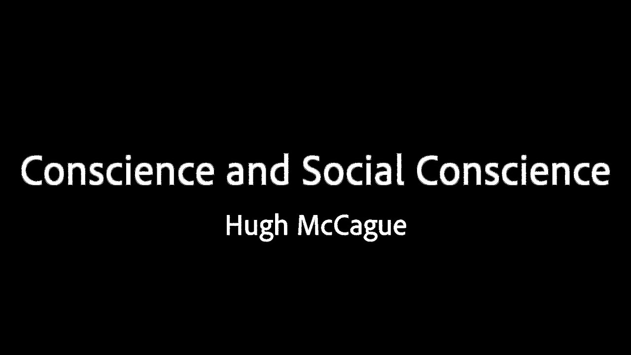 Conscience and Social Conscience - Hugh McCague