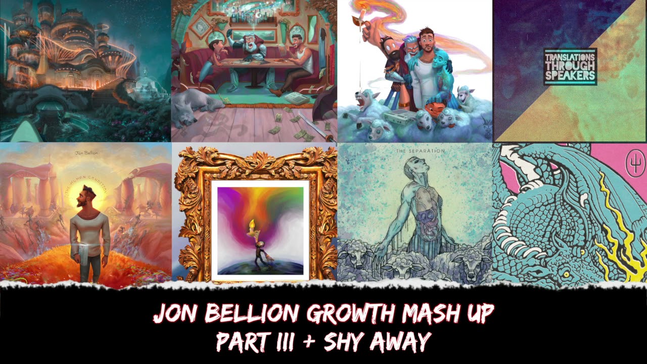 Jon Bellion Growth Mashup III & Shy Away