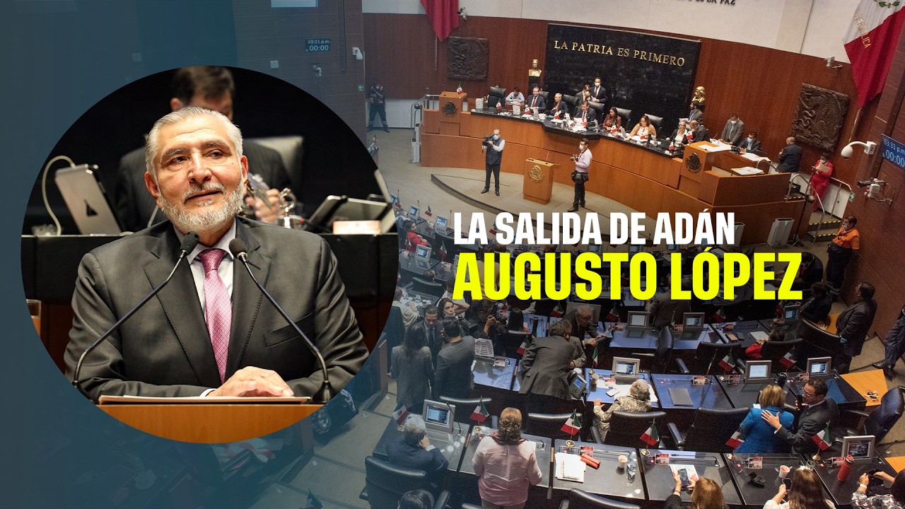 Todo sobre la salida de Adán Augusto López || Fernando Ortiz Proal
