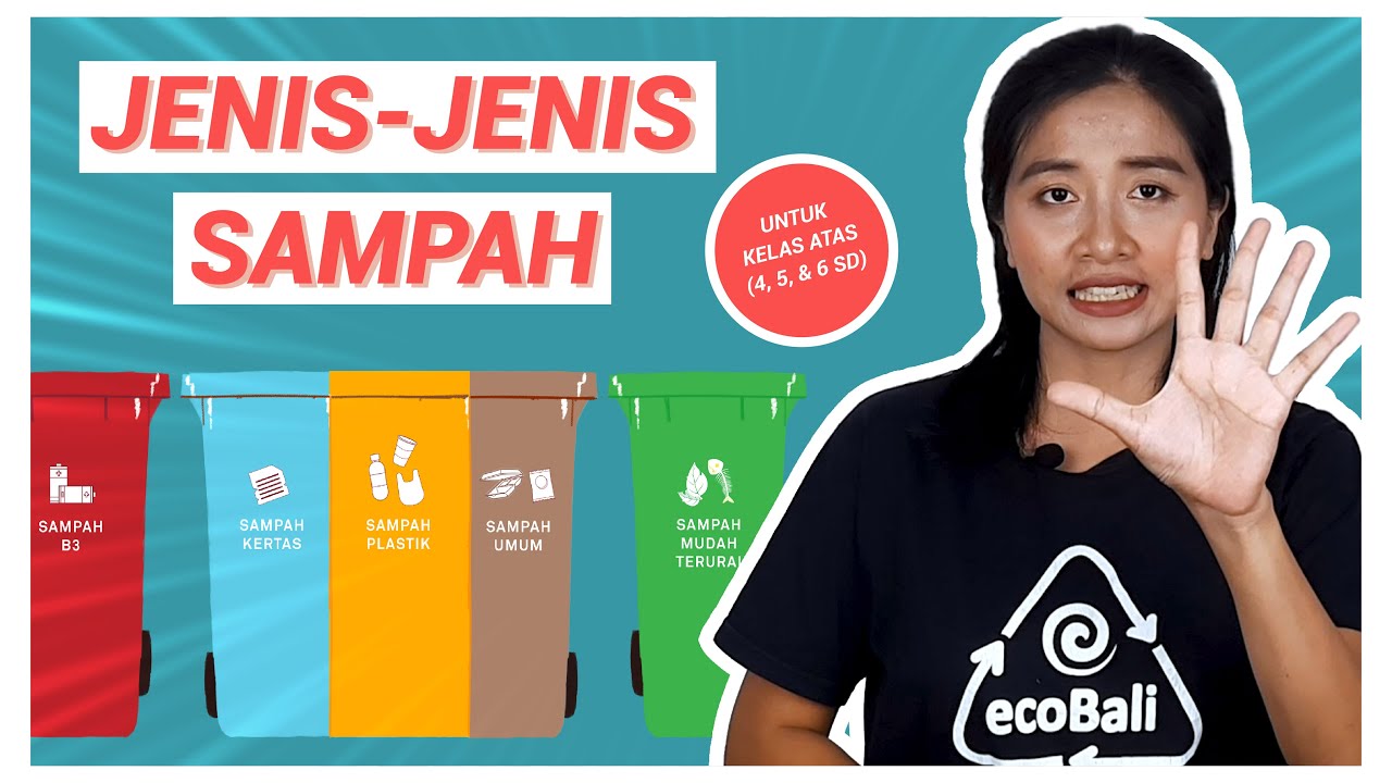 JENIS JENIS SAMPAH (UNTUK KELAS 4,5,6 SD) - #SampahkuTanggungJawabku