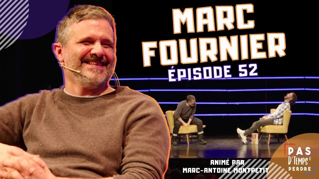 Pas D'Temps À Perdre - Épisode 52 - Marc Fournier