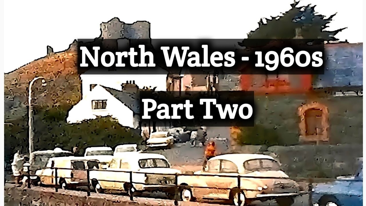Explore the Magic of 1960s North Wales: The Ultimate Adventure - Part Two