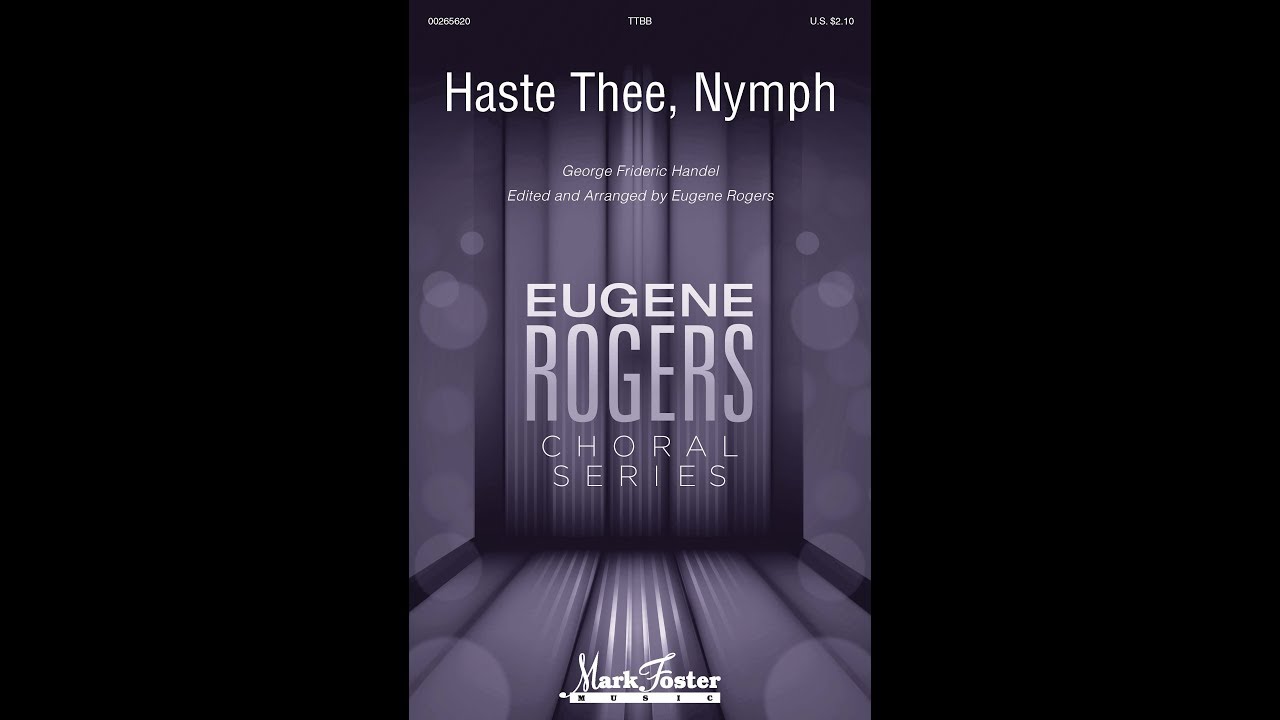 Haste Thee, Nymph (TTBB Choir) - Arranged by Eugene Rogers