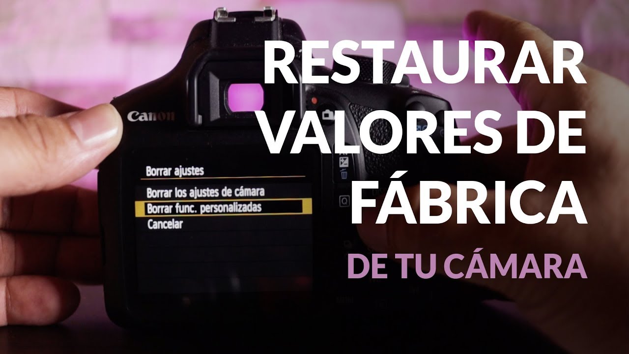 Cómo restaurar la configuración de tu cámara