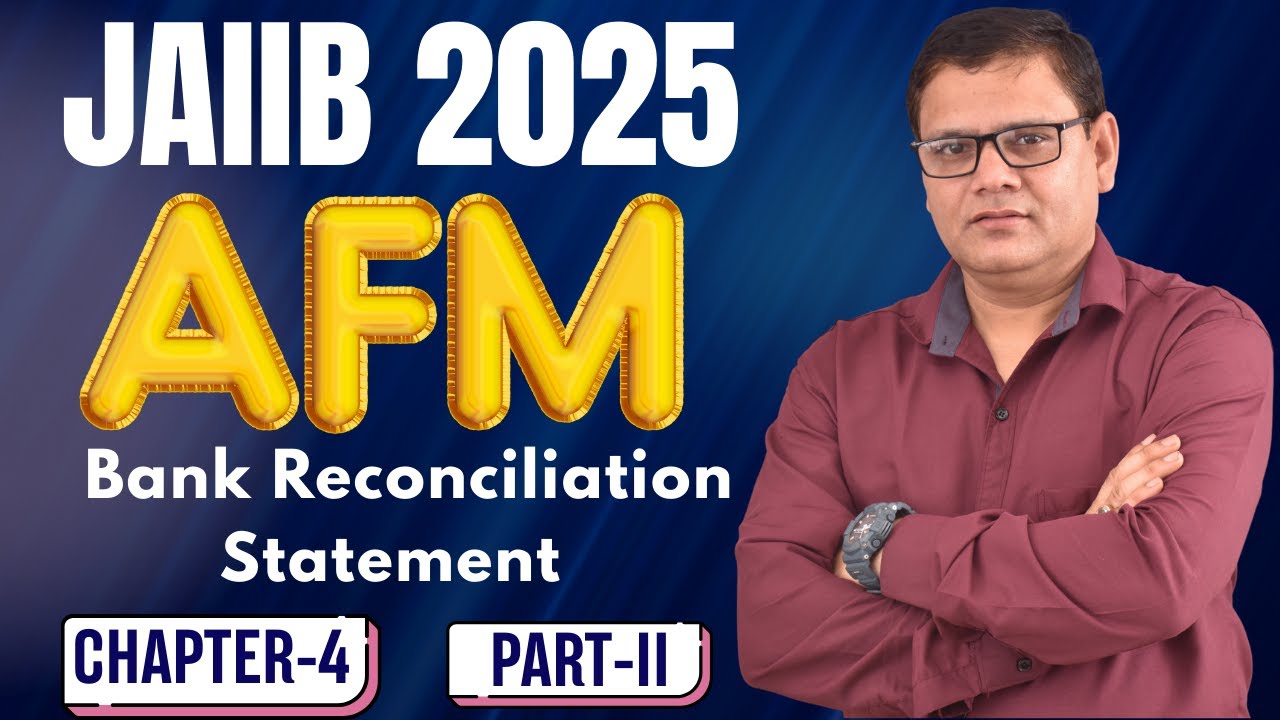 JAIIB 2024 | AFM CHAPTER 4 PART II | Bank Reconciliation Statement | JAIIB WITH ASHOK