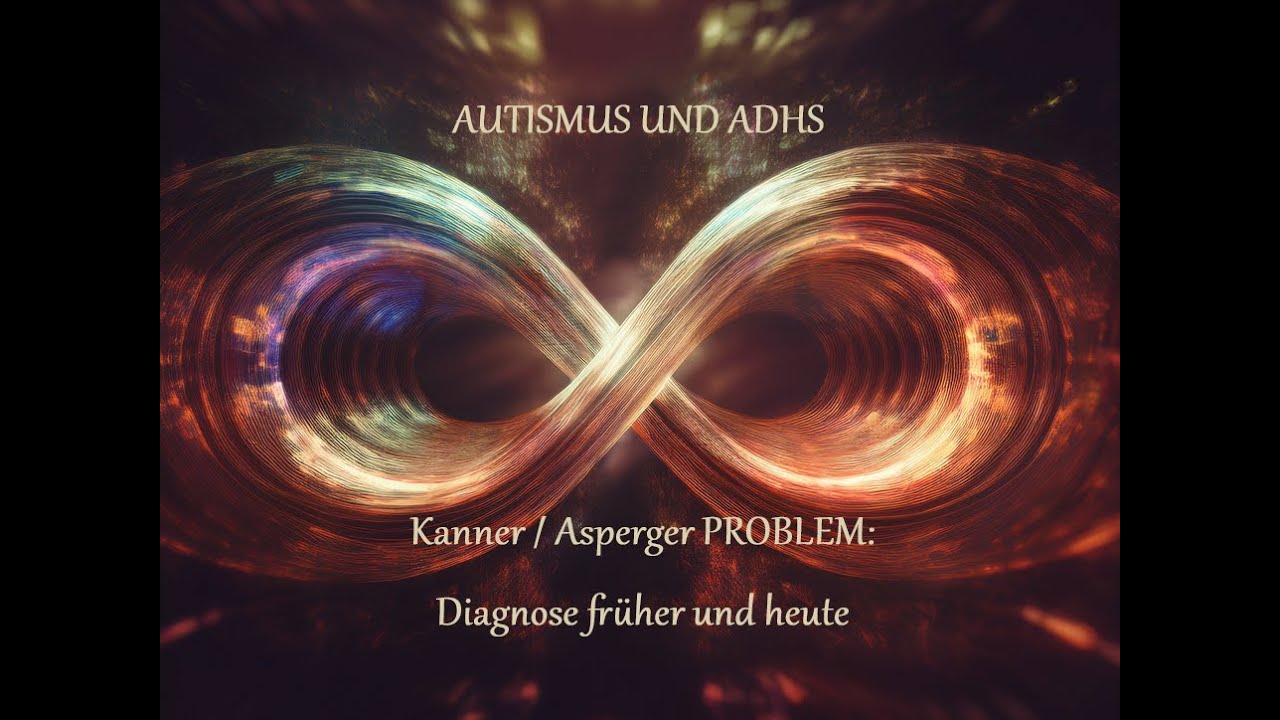 AUTISMUS & ADHS: Kanner Asperger und das PROBLEM