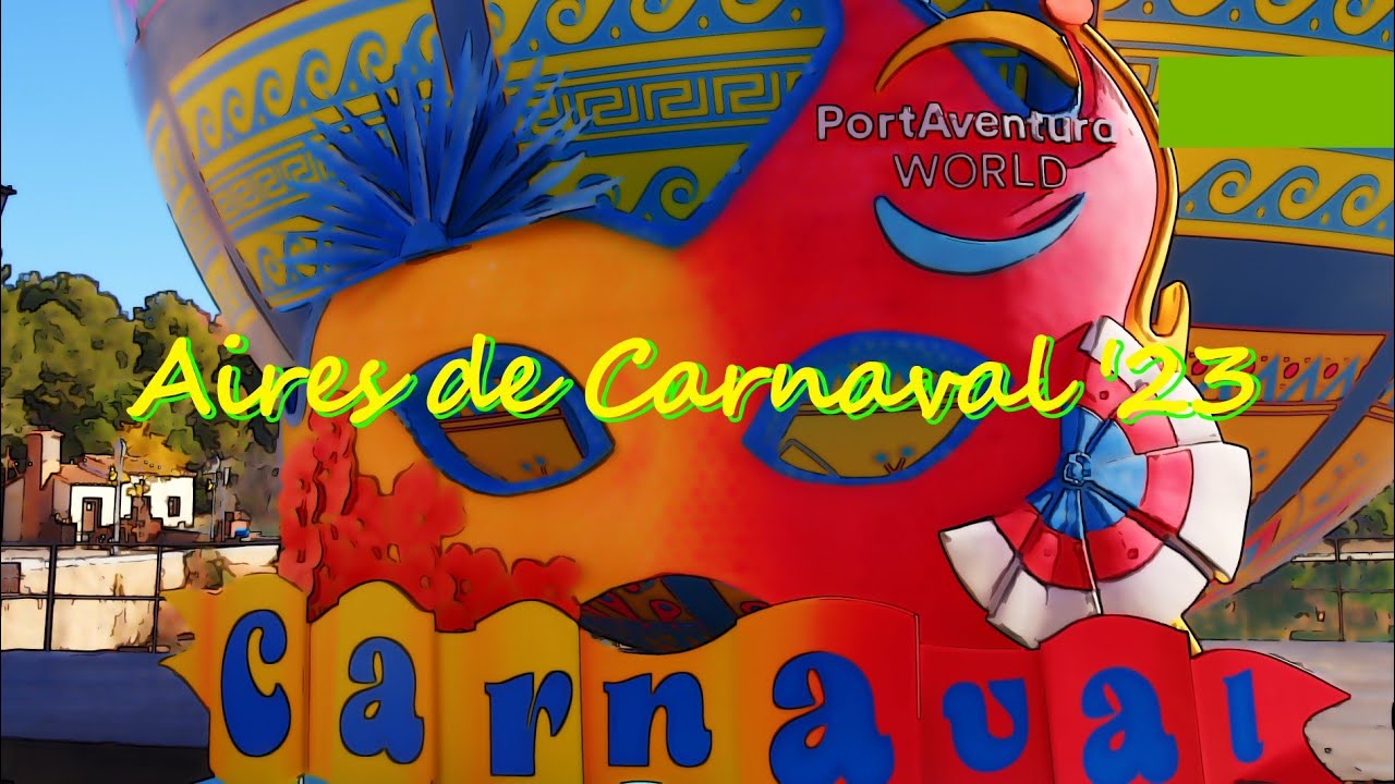 Aires de Carnaval - Port Aventura World 2023