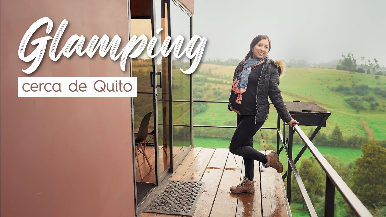 Glamping en Ecuador, celebrando nuestro BabyMoon en Tuku Camping Spot | Carla Vera