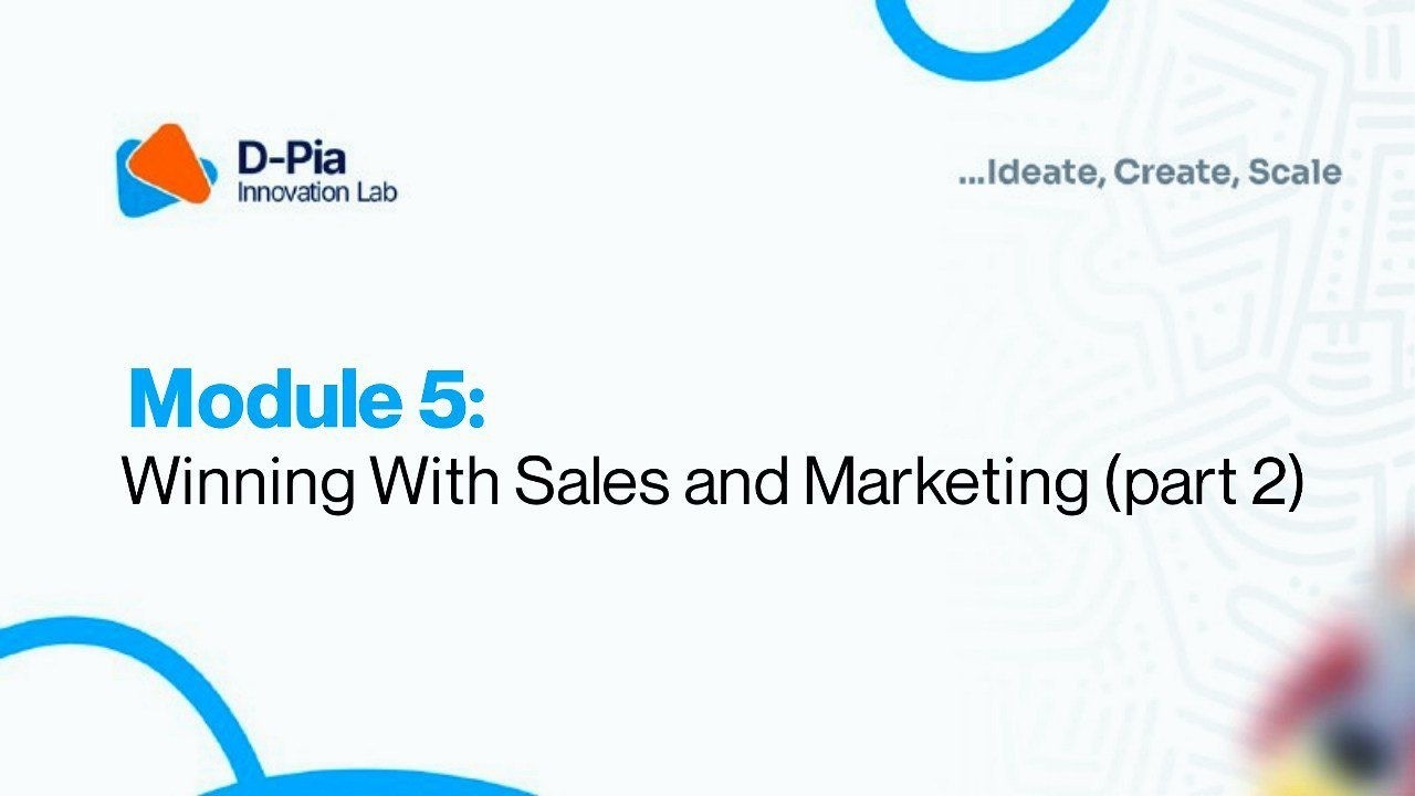 Module 5 - Winning with sales and Marketing (Part 2)