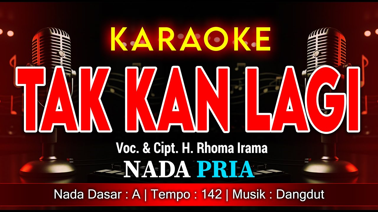 TAK KAN LAGI KARAOKE NADA PRIA / COWOK | VOC. & CIPT. H. RHOMA IRAMA | DANGDUT | ​@amkaraoke