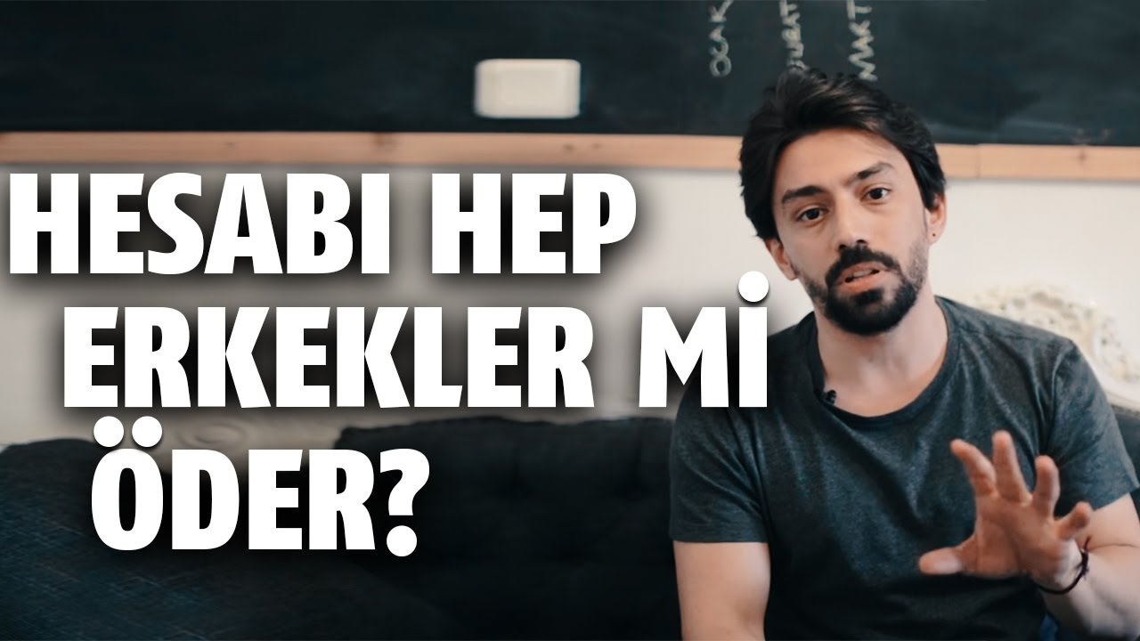 HESABI HEP ERKEK Mİ ÖDER?