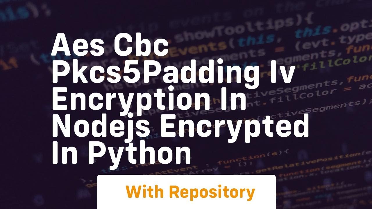 AES CBC PKCS5PADDING IV Encryption in NodeJs Encrypted in Python