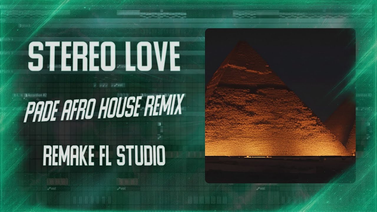 Edward Maya - Stereo Love (Padé Afro House Remix)  | Fl Studio Remake (Instrumental + FLP)